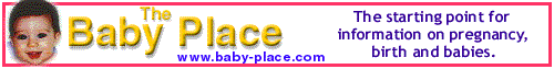 Baby Place: The starting point for information on pregnancy, birth and babies.
